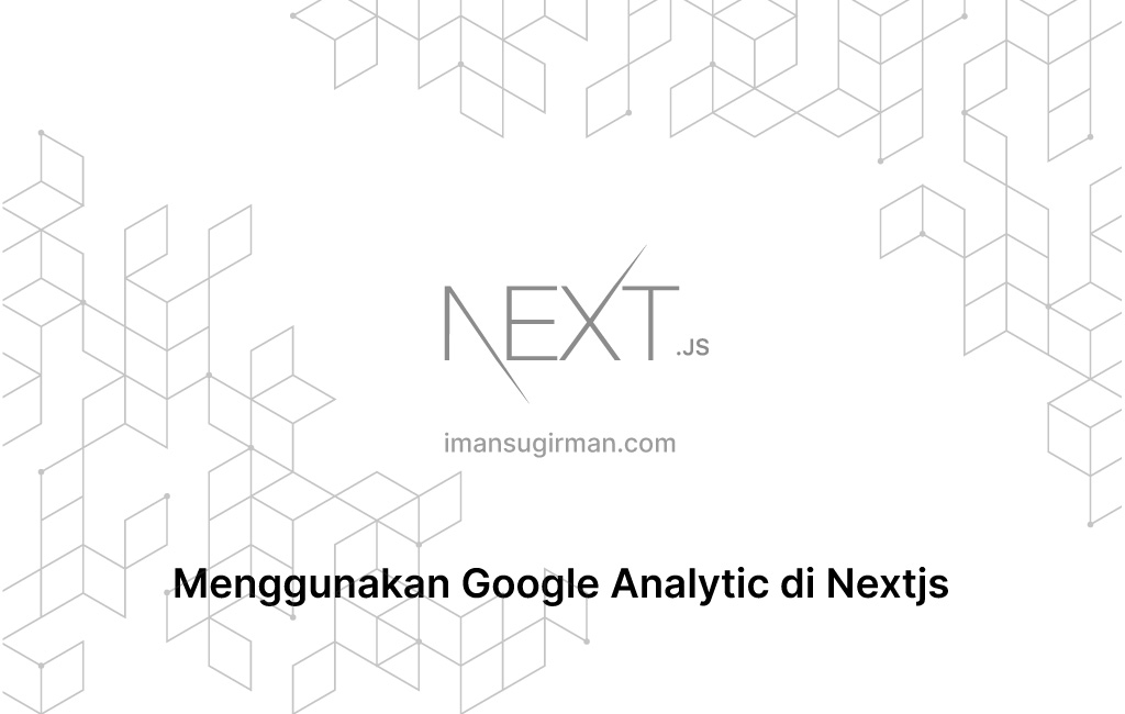 Menggunakan Google Analytic di Nextjs