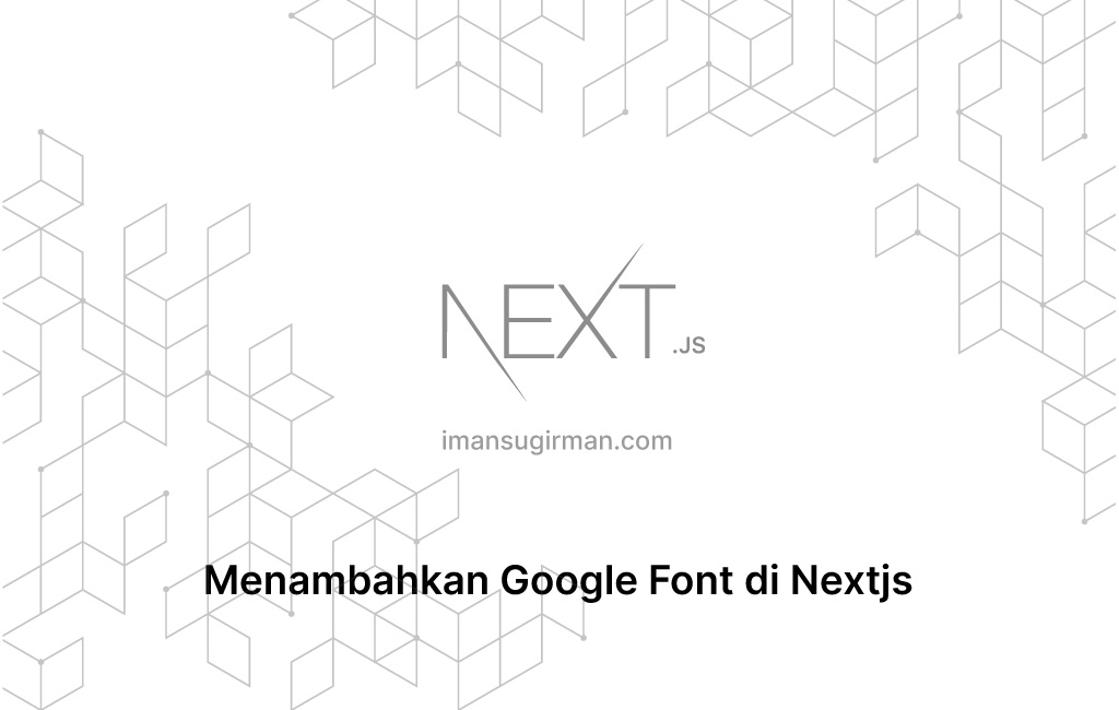 Menambahkan Google Font di Nextjs