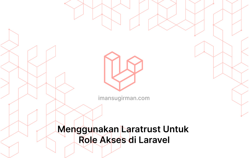 Menggunakan Laratrust Untuk Role Akses di Laravel
