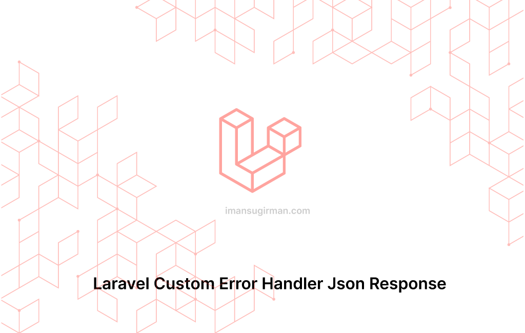 Laravel Custom Error Handler Json Response