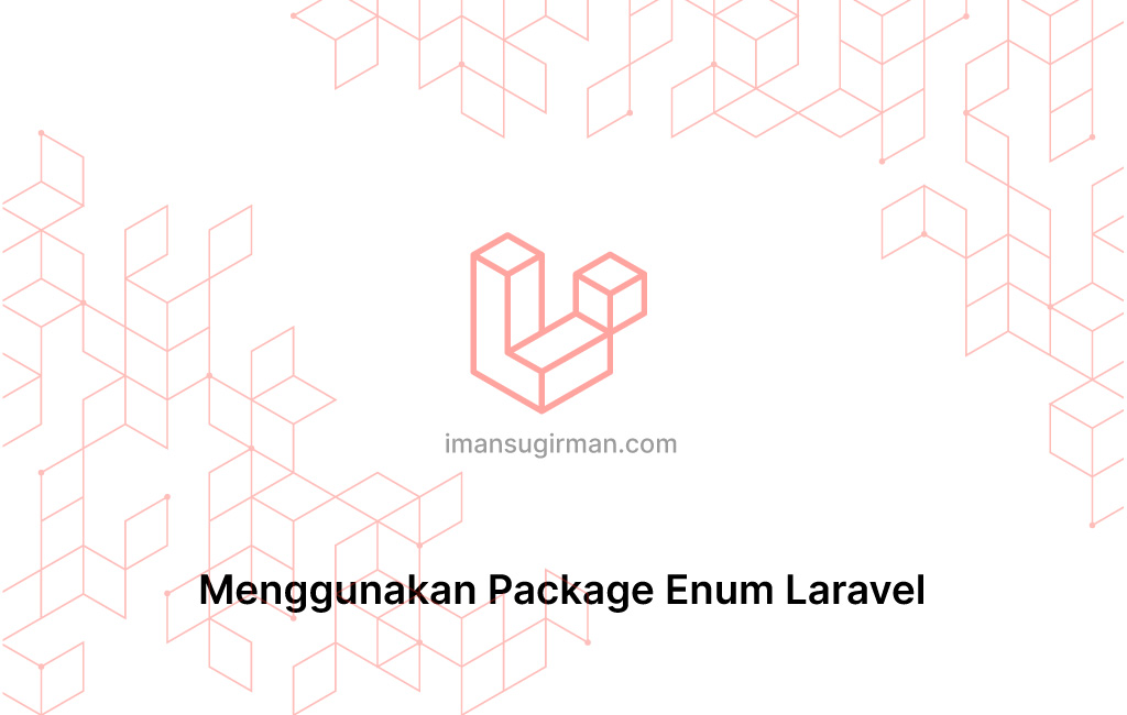 Menggunakan Package Enum Laravel