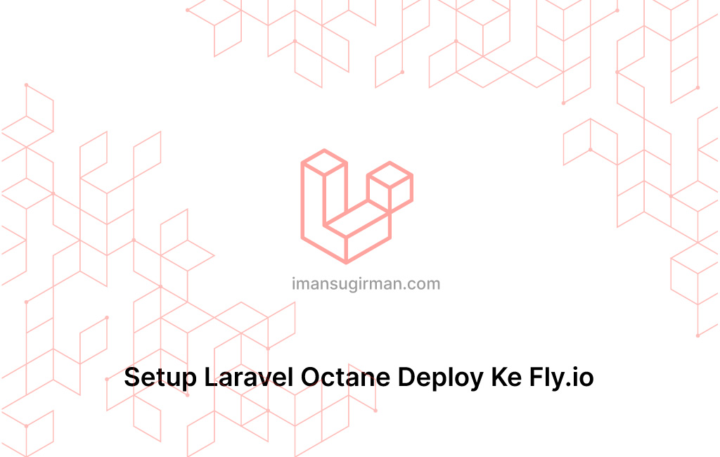 Setup Laravel Octane Deploy Ke Fly.io