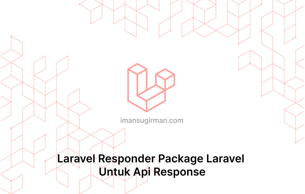 Laravel Responder Package Laravel Untuk Api Response