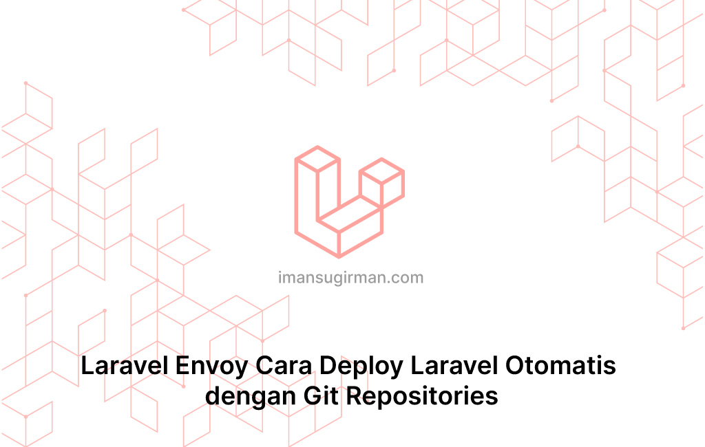 Laravel Envoy Cara Deploy Laravel Otomatis dengan Git Repositories