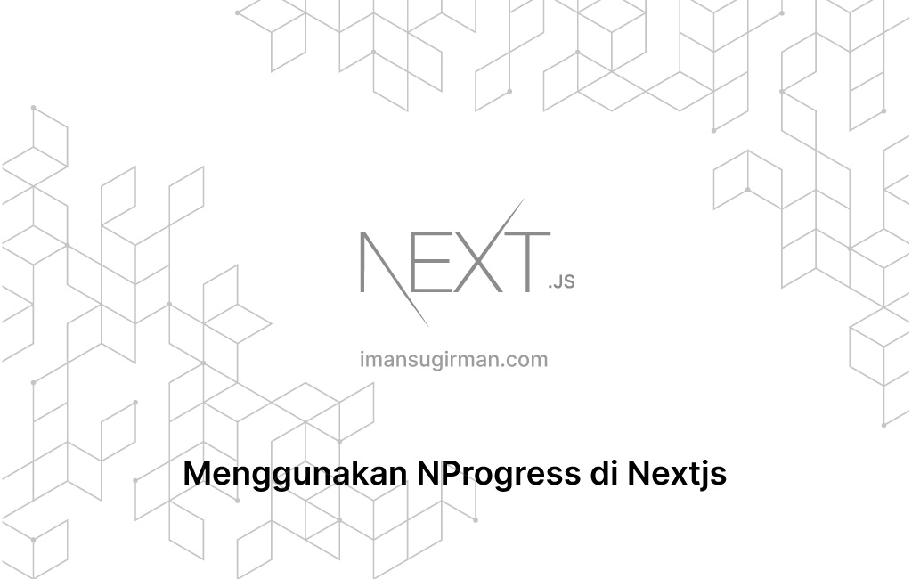 Menggunakan NProgress di Nextjs