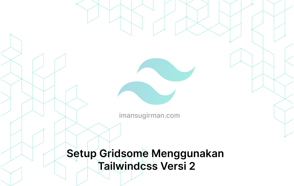 Setup Gridsome Menggunakan Tailwindcss Versi 2